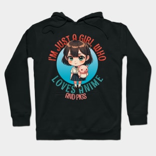 I'm Just a Girl Who Loves Anime and Pigs Hoodie